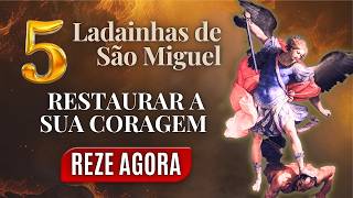 LADAINHA DE SÃO MIGUEL PARA RESTAURAR A CORAGEM E NÃO DESISTIR DA CAMINHADA