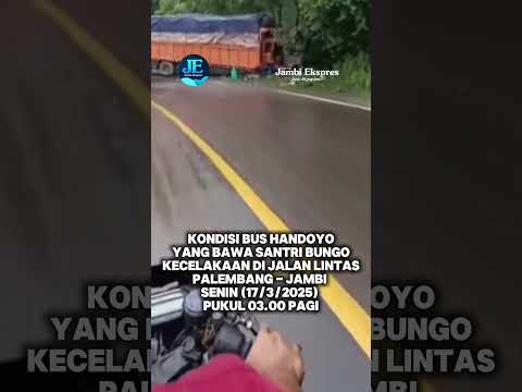 KONDISI BUS HANDOYO YANG BAWA SANTRI BUNGO KECELAKAAN 