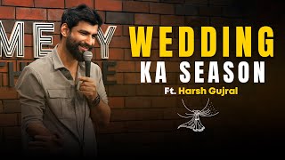 Wedding Ka Season - Stand up Comedy By Harsh Gujral