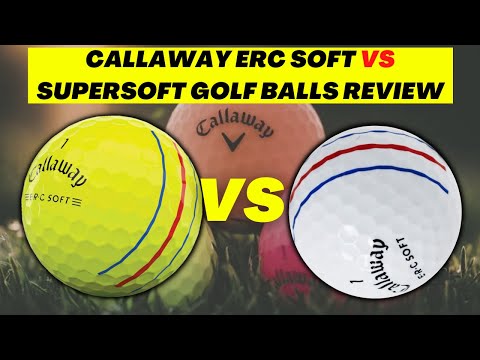 NEW CALLAWAY ERC SOFT VS SUPERSOFT GOLF BALLS REVIEW |  SUPERFAST AND ERC SOFT WERE BOTH LONGER?
