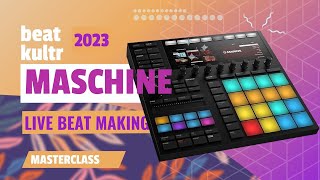 Maschine MK3 Beat Make Masterclass 2023 - Update