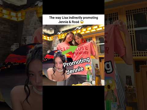 So Lisa was promoting Jennie & Rosé 😱🤯#rosé #jennie #fypviralシ #ytshorts #blink @jennierubyjane