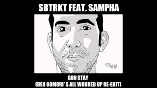 SBTRKT feat Sampha - Gon Stay (Ben Gomori´s All Worked Up Edit)