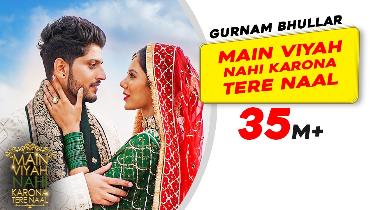 Main Viyah Nahi Karona Tere Naal Lyrics by Gurnam Bhullar