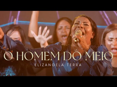 Elizangela Terra - O Homem do Meio | Clipe Oficial