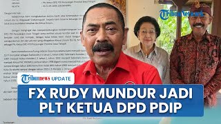 FX Rudy Mundur Jadi Plt Ketua DPD PDIP, Sampaikan Permohonan Maaf ke Mega, Ingin Jadi Kader Biasa