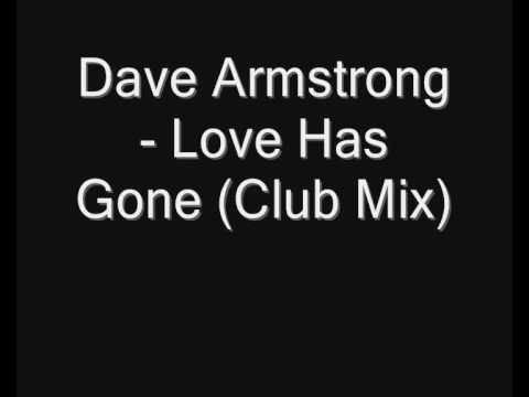 Dave Armstrong - Love Has Gone (Club Mix)