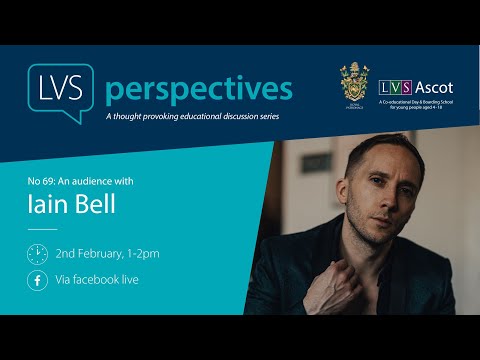 LVS Perspectives #69 - An audience with Iain Bell