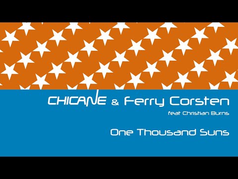 Chicane & Ferry Corsten ft. Christian Burns - One Thousand Suns (Soundprank Vocal Mix)