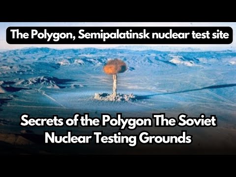 Secrets of the Polygon The Soviet Nuclear Testing Grounds | Will Polygon explode in 2023?