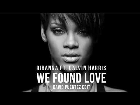Rihanna ft. Calvin Harris - We Found Love (David Puentez Edit)