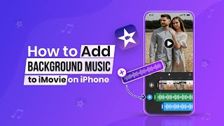 How to Add Background Music to iMovie on iPhone