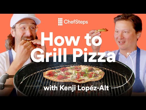 How to Grill Pizza With Kenji Lopéz-Alt | ChefSteps