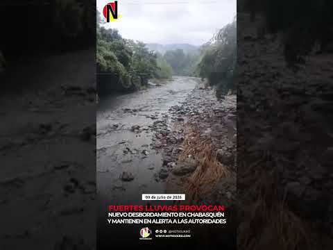 😥😱 Fuertes lluvias provocan nuevo desbordamiento en Chabasquén