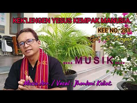 KEE 281 - Jhonlewi Keliat. KEK'LENGEN YESUS KEMPAK MANUSIA.