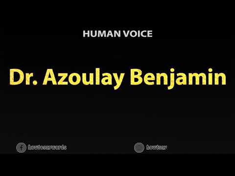 How To Pronounce Dr. Azoulay Benjamin