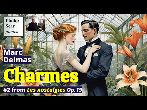 Marc Delmas: Nostalgie, Op. 19: II -  Charmes