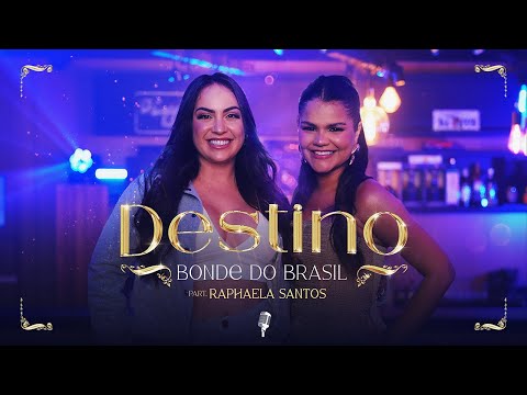 Bonde do Brasil, Raphaela Santos - Destino | DVD Nossa História Vol. 3