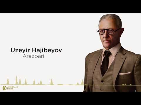 Uzeyir Hajibeyov - Arazbari