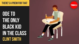 &quot;Ode to the Only Black Kid in the Class&quot; poem by Clint Smith