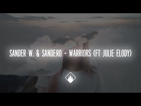 Sander W. & Sandëro - Warriors (Ft Julie Elody)