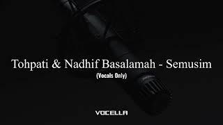 Download lagu Tohpati & Nadhif Basalamah - Semusim (Acapella/Vocals Only) mp3 Download lagu Tohpati & Nadhif Basalamah - Semusim (Acapella/Vocals Only) mp3
