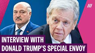 Trump's envoy on talks with Lukashenko, Putin, Ukraine and political prisoners