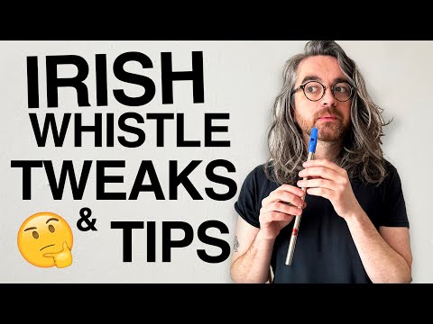 Irish Tin Whistle Tweaks and Tips