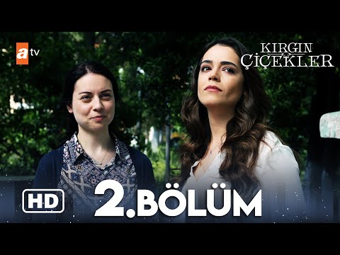 Kırgın Çiçekler 2. Bölüm | HD