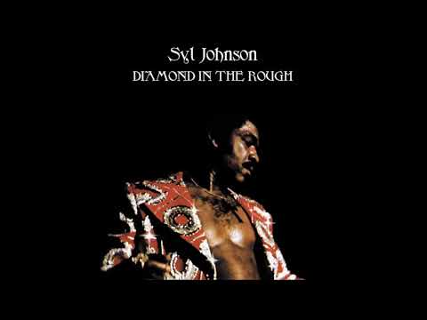 Syl Johnson - Diamond In The Rough (Full Album) HQ