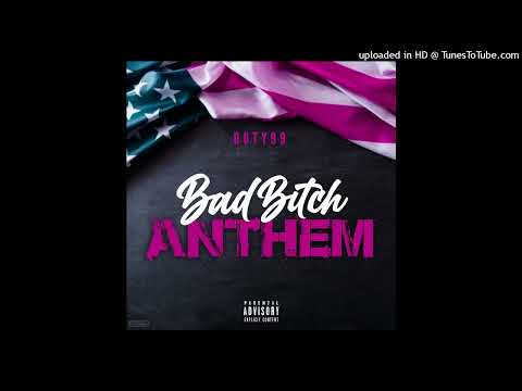 Bad Bitch Anthem - DOTY99