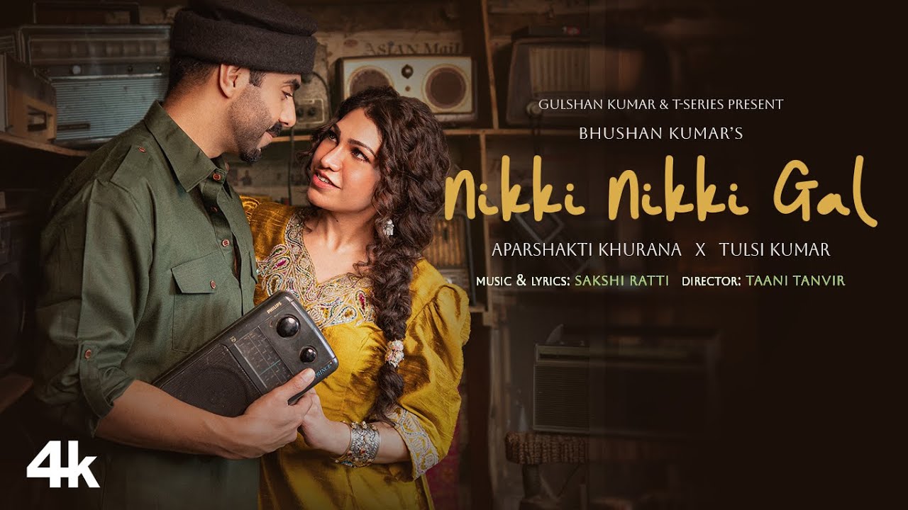 Nikki Nikki Gal Song Lyrics – Tulsi Kumar & Aparshakti Khurana