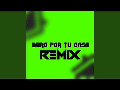 Duro Por Tu Casa Remix (feat. secreto el biberon & lapiz conciente)