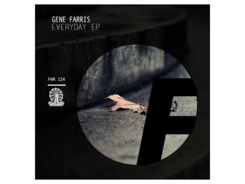 Gene Farris - Everyday (Original Mix) [Farris Wheel Recordings]