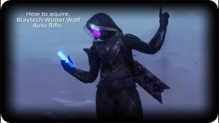 Destiny 2 How to aquire Braytech Winter Wolf Auto Rifle
