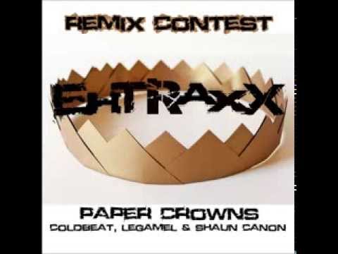 Coldbeat, LeGamel & Shaun Canon - Paper Crowns (Varial Inc Remix) Competition