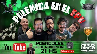 Polémica en el FPV // PROGRAMA #3 // Los Dronistas
