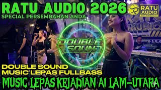 Download lagu 🟢DSP RATU AUDIO 2026 A1 MUSIK LEPAS KEJADIAN LAM-UTARA VJ ROFA X ALLEN X DINDA MEXSA KICAU MANIA #dj mp3