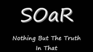 (SOaR) Nothing But The Truth In........ That