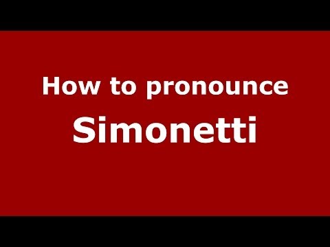 How to pronounce Simonetti (Italian/Italy) - PronounceNames.com