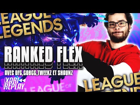DE LA BONNE RANKED FLEX ENTRE AMIS ! avec DFG, GOBGG, TWEEKZ et SHAUNZ
