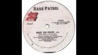 Bass Patrol -  Rock The House
