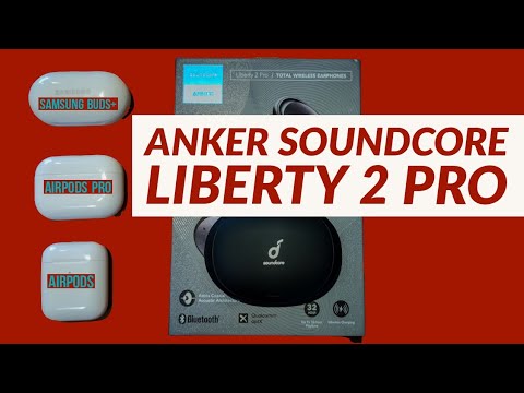 Anker Soundcore Liberty 2 Pro review vs AirPods Pro