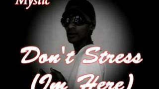 Don't Stress (I'm Here) New!!!