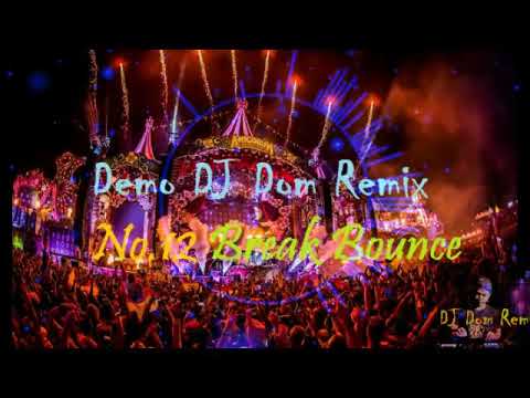 Demo DJ Dom Remix No. 12 Break Bounce