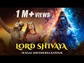 Lord Shivaya IK Baaz Rishika Kapoor Official Video