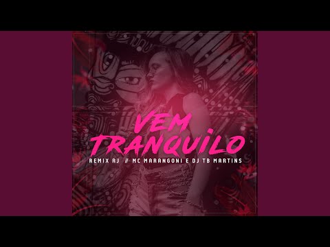 Vem Tranquilo (Remix Rj)
