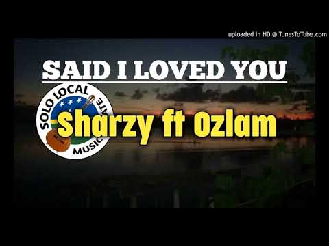 Sharzy ft Ozlam ( official audio) Said I loved you....2020