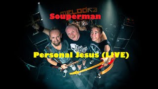 Souperman - Personal Jesus Cover (LIVE at Melodka)