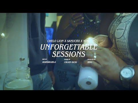 Sanuchii-UNFORGETTABLE SESSIONS.x(RIP)Chelo Lion xYurii OFFICIAL VIDEO CLIP